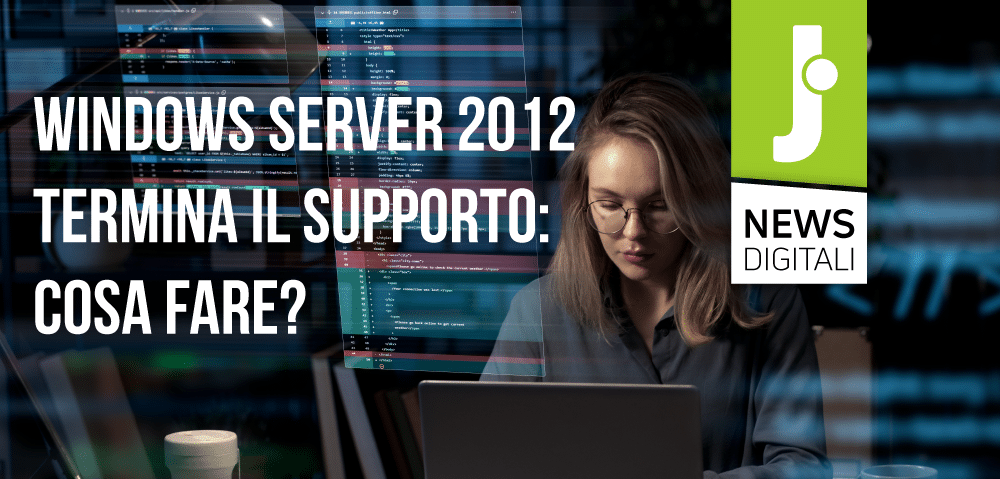 Windows Server 2012 raggiunge la fine del supporto: cosa fare?